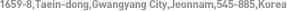 1659-8,Taein-dong,Gwangyang City,Jeonnam,545-885,Korea